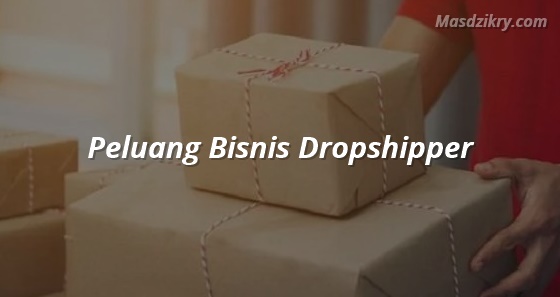 Peluang Bisnis Dropshipper