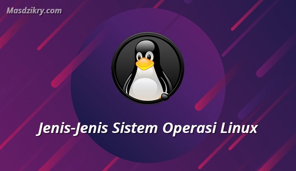 Jenis jenis sistem operasi linux