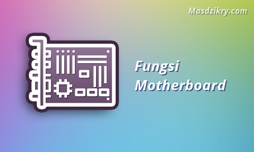 Fungsi motherboard