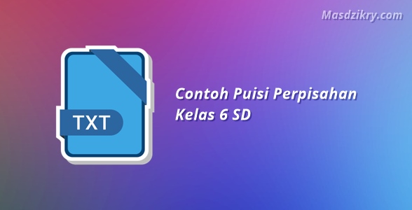 Contoh puisi perpisahan kelas 6 SD