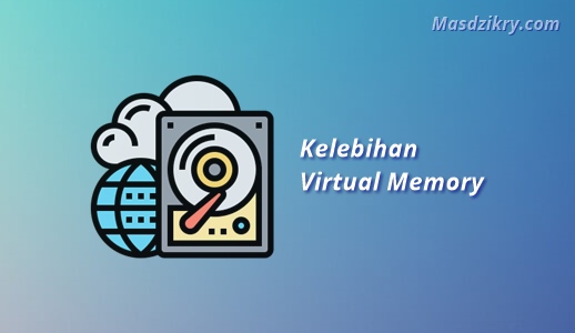 Kelebihan virtual memory