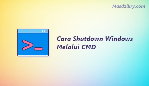 Cara shutdown windows melalui cmd